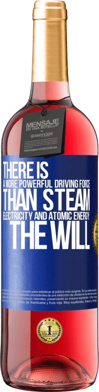 29,95 € Free Shipping | Rosé Wine ROSÉ Edition There is a more powerful driving force than steam, electricity and atomic energy: The will Blue Label. Customizable label Young wine Harvest 2023 Tempranillo