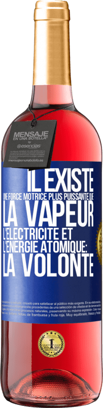 29,95 € Envoi gratuit | Vin rosé Édition ROSÉ Il existe une force motrice plus puissante que la vapeur, l'électricité et l'énergie atomique: la volonté Étiquette Bleue. Étiquette personnalisable Vin jeune Récolte 2024 Tempranillo