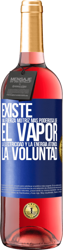 29,95 € Envío gratis | Vino Rosado Edición ROSÉ Existe una fuerza motriz más poderosa que el vapor, la electricidad y la energía atómica: La voluntad Etiqueta Azul. Etiqueta personalizable Vino joven Cosecha 2024 Tempranillo