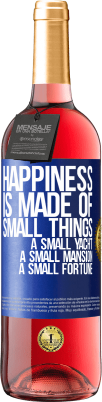 29,95 € 免费送货 | 桃红葡萄酒 ROSÉ版 幸福是由小东西组成的：小游艇，小豪宅，小财富 蓝色标签. 可自定义的标签 青年酒 收成 2023 Tempranillo