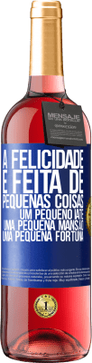 29,95 € Envio grátis | Vinho rosé Edição ROSÉ A felicidade é feita de pequenas coisas: um pequeno iate, uma pequena mansão, uma pequena fortuna Etiqueta Azul. Etiqueta personalizável Vinho jovem Colheita 2023 Tempranillo