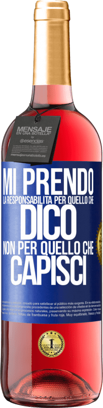 29,95 € Spedizione Gratuita | Vino rosato Edizione ROSÉ Mi prendo la responsabilità per quello che dico, non per quello che capisci Etichetta Blu. Etichetta personalizzabile Vino giovane Raccogliere 2024 Tempranillo