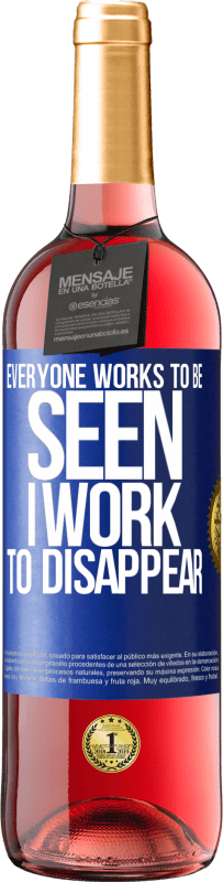 29,95 € Free Shipping | Rosé Wine ROSÉ Edition Everyone works to be seen. I work to disappear Blue Label. Customizable label Young wine Harvest 2024 Tempranillo