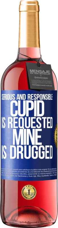 29,95 € Free Shipping | Rosé Wine ROSÉ Edition Serious and responsible cupid is requested, mine is drugged Blue Label. Customizable label Young wine Harvest 2024 Tempranillo