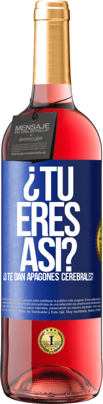 29,95 € Envío gratis | Vino Rosado Edición ROSÉ ¿Tú eres así o te dan apagones cerebrales? Etiqueta Azul. Etiqueta personalizable Vino joven Cosecha 2024 Tempranillo