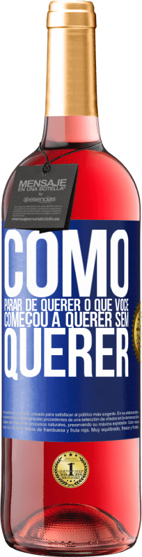 29,95 € Envio grátis | Vinho rosé Edição ROSÉ Como parar de querer o que você começou a querer sem querer Etiqueta Azul. Etiqueta personalizável Vinho jovem Colheita 2024 Tempranillo