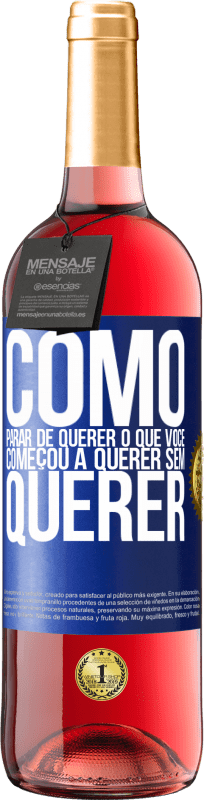 29,95 € Envio grátis | Vinho rosé Edição ROSÉ Como parar de querer o que você começou a querer sem querer Etiqueta Azul. Etiqueta personalizável Vinho jovem Colheita 2025 Tempranillo