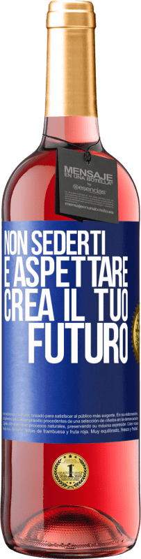 29,95 € Spedizione Gratuita | Vino rosato Edizione ROSÉ Non sederti e aspettare, crea il tuo futuro Etichetta Blu. Etichetta personalizzabile Vino giovane Raccogliere 2024 Tempranillo