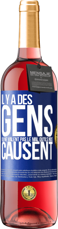 29,95 € Envoi gratuit | Vin rosé Édition ROSÉ Il y a des gens qui ne valent pas le mal qu'ils nous causent Étiquette Bleue. Étiquette personnalisable Vin jeune Récolte 2024 Tempranillo