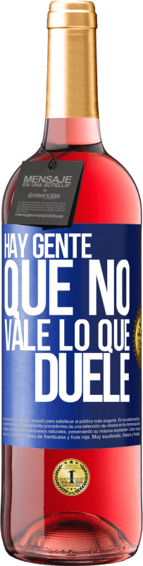 29,95 € Envío gratis | Vino Rosado Edición ROSÉ Hay gente que no vale lo que duele Etiqueta Azul. Etiqueta personalizable Vino joven Cosecha 2024 Tempranillo