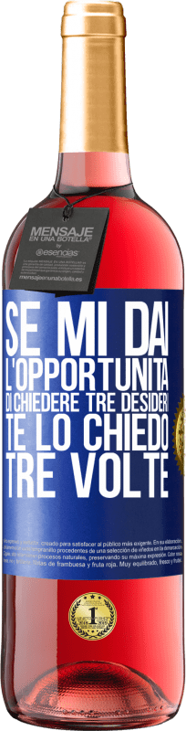 29,95 € Spedizione Gratuita | Vino rosato Edizione ROSÉ Se mi dai l'opportunità di chiedere tre desideri, te lo chiedo tre volte Etichetta Blu. Etichetta personalizzabile Vino giovane Raccogliere 2024 Tempranillo