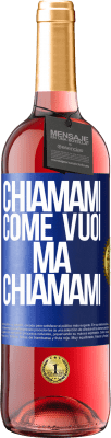 29,95 € Spedizione Gratuita | Vino rosato Edizione ROSÉ Chiamami come vuoi, ma chiamami Etichetta Blu. Etichetta personalizzabile Vino giovane Raccogliere 2023 Tempranillo