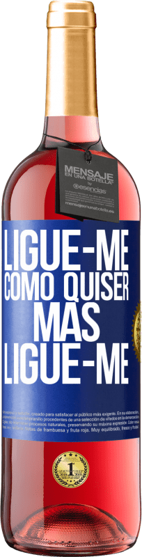 29,95 € Envio grátis | Vinho rosé Edição ROSÉ Ligue-me como quiser, mas ligue-me Etiqueta Azul. Etiqueta personalizável Vinho jovem Colheita 2024 Tempranillo