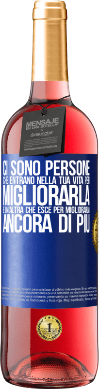 29,95 € Spedizione Gratuita | Vino rosato Edizione ROSÉ Ci sono persone che entrano nella tua vita per migliorarla e un'altra che esce per migliorarla ancora di più Etichetta Blu. Etichetta personalizzabile Vino giovane Raccogliere 2024 Tempranillo