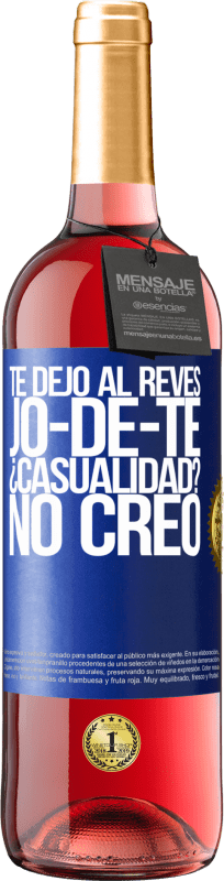 29,95 € 免费送货 | 桃红葡萄酒 ROSÉ版 TE DEJO, al revés, JO-DE-TE ¿Casualidad? No creo 蓝色标签. 可自定义的标签 青年酒 收成 2023 Tempranillo