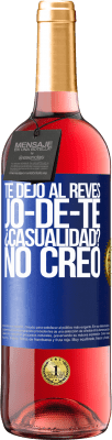 29,95 € Envío gratis | Vino Rosado Edición ROSÉ TE DEJO, al revés, JO-DE-TE ¿Casualidad? No creo Etiqueta Azul. Etiqueta personalizable Vino joven Cosecha 2023 Tempranillo