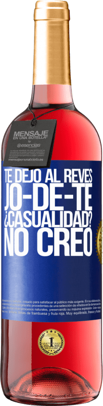 29,95 € Envío gratis | Vino Rosado Edición ROSÉ TE DEJO, al revés, JO-DE-TE ¿Casualidad? No creo Etiqueta Azul. Etiqueta personalizable Vino joven Cosecha 2024 Tempranillo