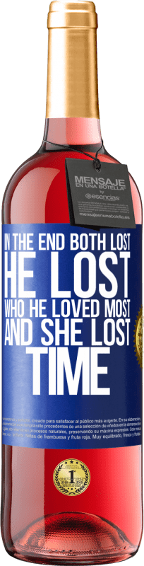 29,95 € Free Shipping | Rosé Wine ROSÉ Edition In the end, both lost. He lost who he loved most, and she lost time Blue Label. Customizable label Young wine Harvest 2023 Tempranillo