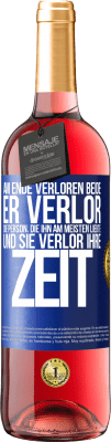 29,95 € Kostenloser Versand | Roséwein ROSÉ Ausgabe Am Ende verloren beide. Er verlor die Person, die ihn am meisten liebte, und sie verlor ihre Zeit Blaue Markierung. Anpassbares Etikett Junger Wein Ernte 2023 Tempranillo