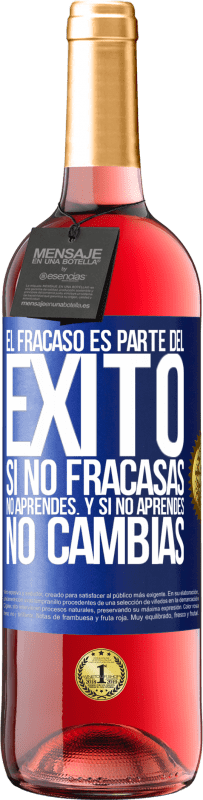 29,95 € Envío gratis | Vino Rosado Edición ROSÉ El fracaso es parte del éxito. Si no fracasas, no aprendes. Y si no aprendes, no cambias Etiqueta Azul. Etiqueta personalizable Vino joven Cosecha 2024 Tempranillo