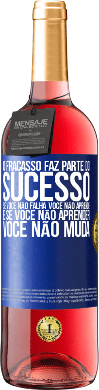 29,95 € Envio grátis | Vinho rosé Edição ROSÉ O fracasso faz parte do sucesso. Se você não falha, você não aprende. E se você não aprender, você não muda Etiqueta Azul. Etiqueta personalizável Vinho jovem Colheita 2024 Tempranillo