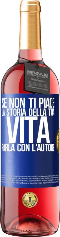 29,95 € Spedizione Gratuita | Vino rosato Edizione ROSÉ Se non ti piace la storia della tua vita, parla con l'autore Etichetta Blu. Etichetta personalizzabile Vino giovane Raccogliere 2024 Tempranillo