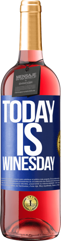 29,95 € Envio grátis | Vinho rosé Edição ROSÉ Today is winesday! Etiqueta Azul. Etiqueta personalizável Vinho jovem Colheita 2024 Tempranillo