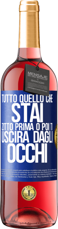 29,95 € Spedizione Gratuita | Vino rosato Edizione ROSÉ Tutto quello che stai zitto prima o poi ti uscirà dagli occhi Etichetta Blu. Etichetta personalizzabile Vino giovane Raccogliere 2024 Tempranillo