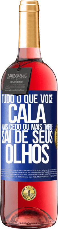 29,95 € Envio grátis | Vinho rosé Edição ROSÉ Tudo o que você cala mais cedo ou mais tarde sai de seus olhos Etiqueta Azul. Etiqueta personalizável Vinho jovem Colheita 2024 Tempranillo