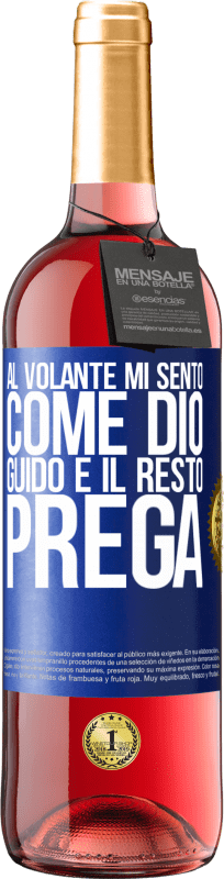 29,95 € Spedizione Gratuita | Vino rosato Edizione ROSÉ Al volante mi sento come Dio. Guido e il resto prega Etichetta Blu. Etichetta personalizzabile Vino giovane Raccogliere 2024 Tempranillo