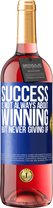 29,95 € Free Shipping | Rosé Wine ROSÉ Edition Success is not always about winning, but never giving up Blue Label. Customizable label Young wine Harvest 2025 Tempranillo