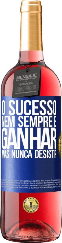 29,95 € Envio grátis | Vinho rosé Edição ROSÉ O sucesso nem sempre é ganhar, mas nunca desistir Etiqueta Azul. Etiqueta personalizável Vinho jovem Colheita 2024 Tempranillo