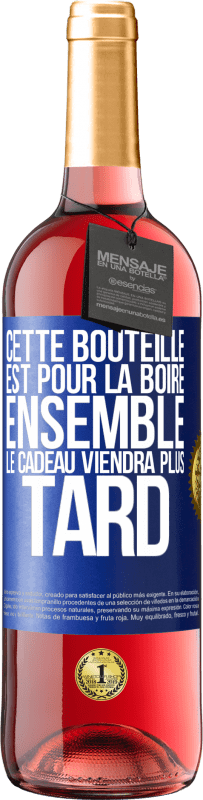 29,95 € Envoi gratuit | Vin rosé Édition ROSÉ Cette bouteille est pour la boire ensemble. Le cadeau viendra plus tard Étiquette Bleue. Étiquette personnalisable Vin jeune Récolte 2024 Tempranillo