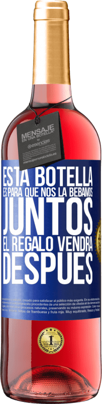 29,95 € Envío gratis | Vino Rosado Edición ROSÉ Esta botella es para que nos la bebamos juntos. El regalo vendrá después Etiqueta Azul. Etiqueta personalizable Vino joven Cosecha 2024 Tempranillo