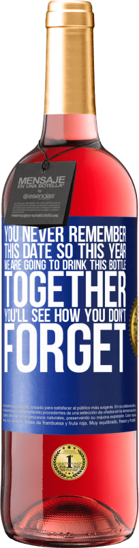 29,95 € 免费送货 | 桃红葡萄酒 ROSÉ版 您永远不会记得这个日期，所以今年我们将一起喝这瓶酒。您会发现自己不会忘记 蓝色标签. 可自定义的标签 青年酒 收成 2023 Tempranillo