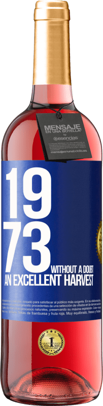 29,95 € Free Shipping | Rosé Wine ROSÉ Edition 1973. Without a doubt, an excellent harvest Blue Label. Customizable label Young wine Harvest 2024 Tempranillo