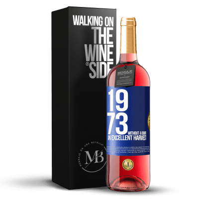 «1973. Without a doubt, an excellent harvest» ROSÉ Edition