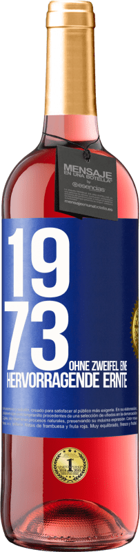 29,95 € Kostenloser Versand | Roséwein ROSÉ Ausgabe 1973. Ohne Zweifel eine hervorragende Ernte Blaue Markierung. Anpassbares Etikett Junger Wein Ernte 2024 Tempranillo