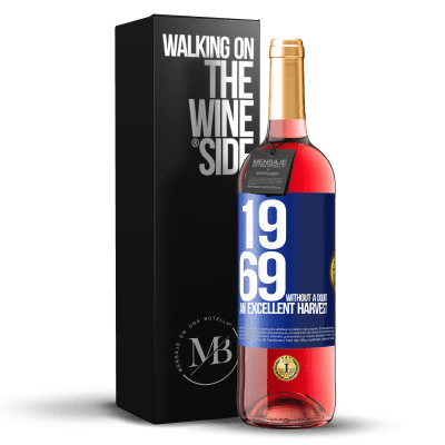 «1969. Without a doubt, an excellent harvest» ROSÉ Edition