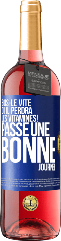 29,95 € Envoi gratuit | Vin rosé Édition ROSÉ Bois-le vite ou il perdra les vitamines! Passe une bonne journée Étiquette Bleue. Étiquette personnalisable Vin jeune Récolte 2023 Tempranillo