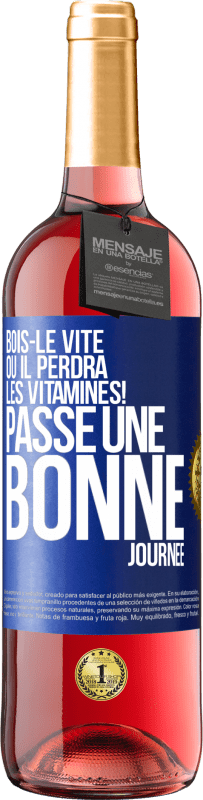 29,95 € Envoi gratuit | Vin rosé Édition ROSÉ Bois-le vite ou il perdra les vitamines! Passe une bonne journée Étiquette Bleue. Étiquette personnalisable Vin jeune Récolte 2024 Tempranillo