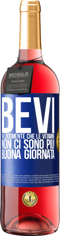 29,95 € Spedizione Gratuita | Vino rosato Edizione ROSÉ Bevi velocemente che le vitamine non ci sono più! Buona giornata Etichetta Blu. Etichetta personalizzabile Vino giovane Raccogliere 2024 Tempranillo