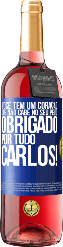 29,95 € Envio grátis | Vinho rosé Edição ROSÉ Você tem um coração que não cabe no seu peito. Obrigado por tudo, Carlos! Etiqueta Azul. Etiqueta personalizável Vinho jovem Colheita 2024 Tempranillo