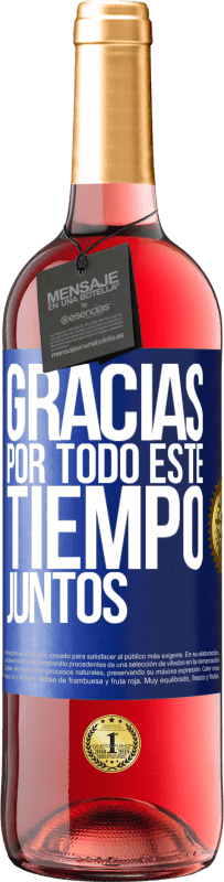 29,95 € Envío gratis | Vino Rosado Edición ROSÉ Gracias por todo este tiempo juntos Etiqueta Azul. Etiqueta personalizable Vino joven Cosecha 2024 Tempranillo