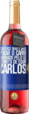 29,95 € Envio grátis | Vinho rosé Edição ROSÉ Com você, não é difícil puxar o carro! Obrigado pelo seu espírito de equipe, Carlos! Etiqueta Azul. Etiqueta personalizável Vinho jovem Colheita 2025 Tempranillo