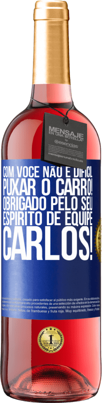 29,95 € Envio grátis | Vinho rosé Edição ROSÉ Com você, não é difícil puxar o carro! Obrigado pelo seu espírito de equipe, Carlos! Etiqueta Azul. Etiqueta personalizável Vinho jovem Colheita 2024 Tempranillo