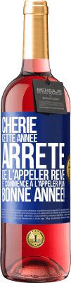 29,95 € Envoi gratuit | Vin rosé Édition ROSÉ Chérie cette année, arrête de l'appeler rêve et commence à l'appeler plan. Bonne année! Étiquette Bleue. Étiquette personnalisable Vin jeune Récolte 2024 Tempranillo