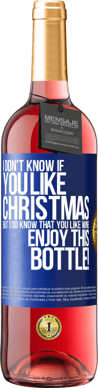29,95 € 送料無料 | ロゼワイン ROSÉエディション クリスマスが好きかどうかはわかりませんが、ワインが好きなことは知っています。このボトルをお楽しみください！ 青いタグ. カスタマイズ可能なラベル 若いワイン 収穫 2023 Tempranillo