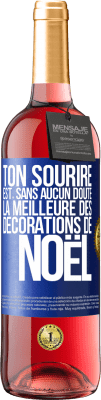 29,95 € Envoi gratuit | Vin rosé Édition ROSÉ Ton sourire est, sans aucun doute, la meilleure des décorations de Noël Étiquette Bleue. Étiquette personnalisable Vin jeune Récolte 2024 Tempranillo