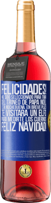 29,95 € Envío gratis | Vino Rosado Edición ROSÉ Felicidades! Has sido seleccionado para tirar del trineo de Papá Noel esta nochebuena. En breve plazo te visitará un elfo Etiqueta Azul. Etiqueta personalizable Vino joven Cosecha 2024 Tempranillo